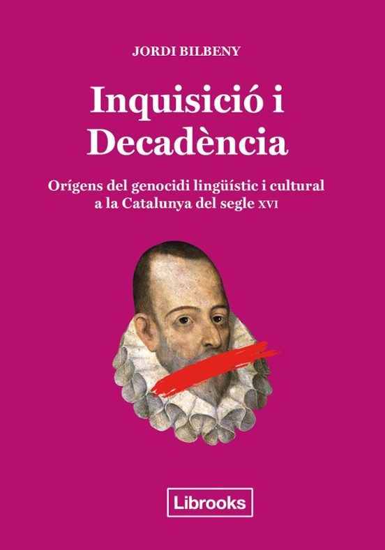 Inquisicio I Decadencia: Origens Del Genocidi Linguistic I Cultural A