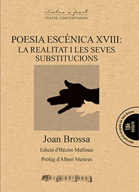 Poesia Escenica XVIII: La Realitat I Les Seves Substitucions