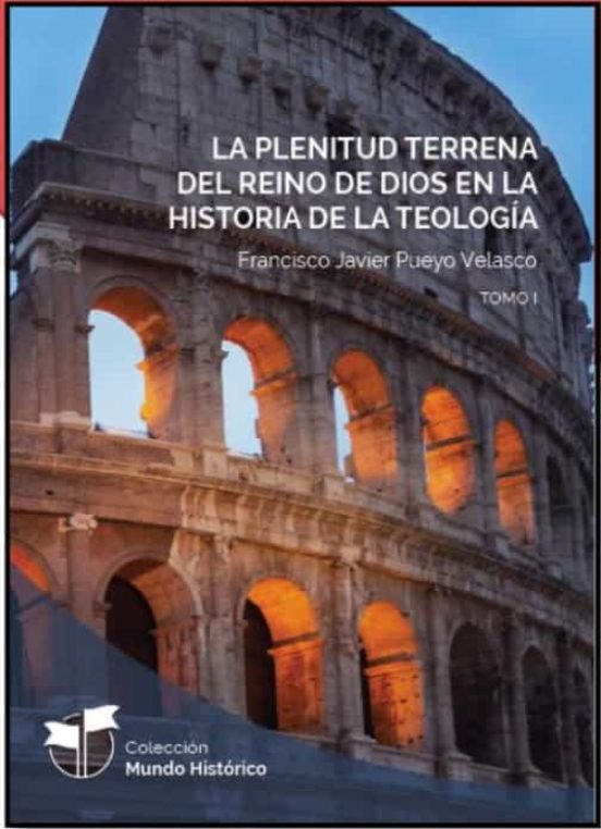 La Plenitud Terrena Del Reino De Dios En La Historia De La Teología