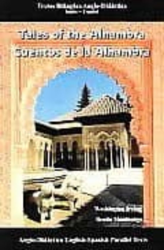 Tales Of The Alhambra = Cuentos De La Alhambra
