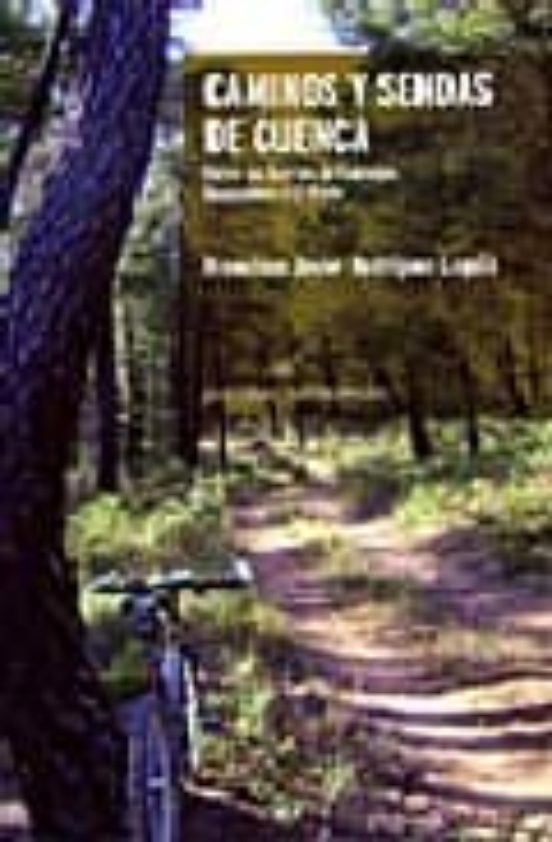 Caminos Y Sendas De Cuenca: Entre Las Sierras De Cabrejas Bascuñ Ana Y