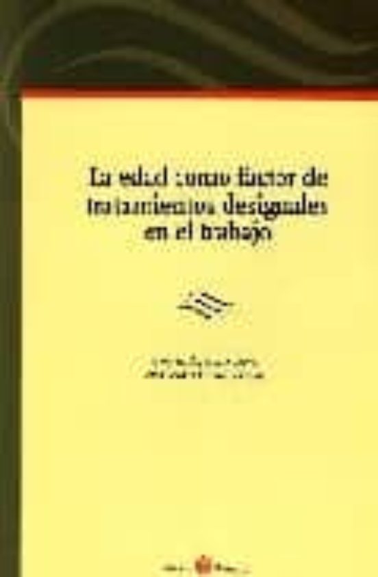 La Edad Como Factor De Tratamientos Desiguales En El Trabajo