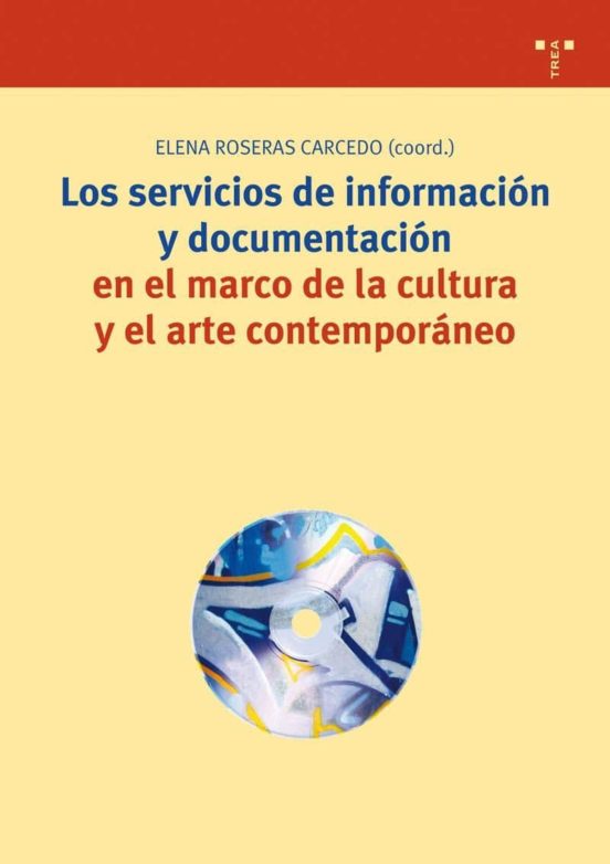 Los Servicios De Información Y Documentación En El Marco De La Cultura Y El Arte Contemporáneo