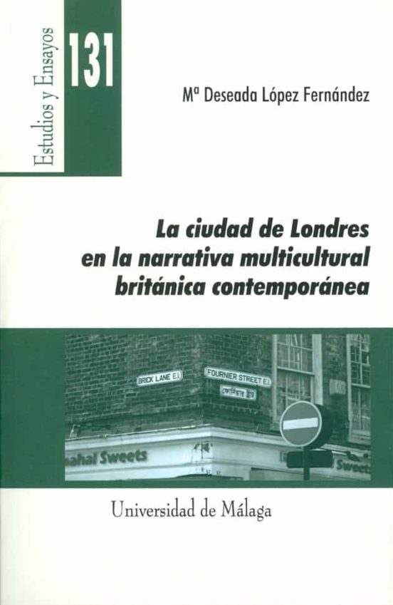 La Ciudad De Londres En La Narrativa Multicultural Británica Contemporánea
