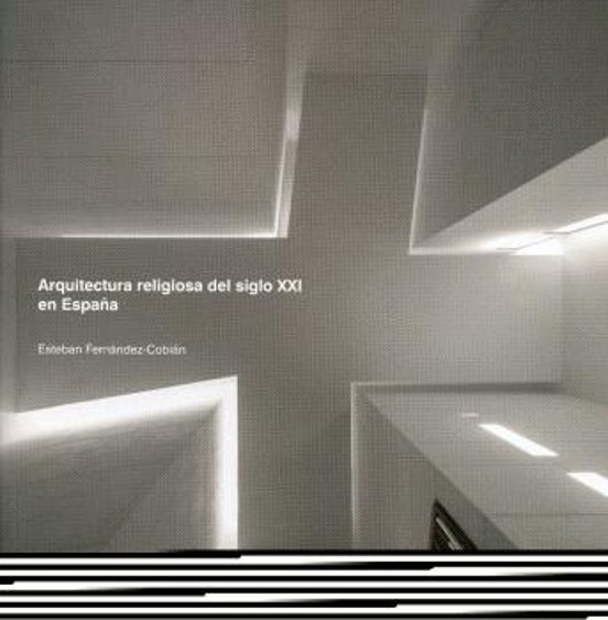 Arquitectura Religiosa Del Siglo XXI En España