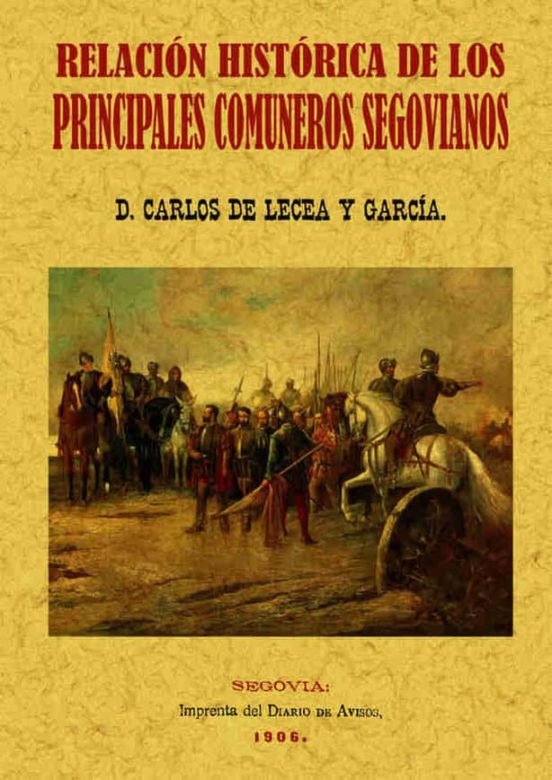 Principales Comuneros De Segovia: Relacion Historica