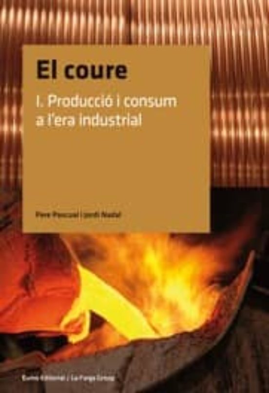 El Coure i: Produccio i Consum a L Era Industrial