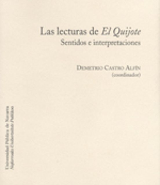Las Lecturas De El Quijote: Sentidos E Interpretaciones