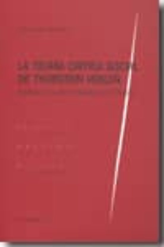 Teoria Critica Social De Thorstein Veblen: Sociedad Opulenta Y Em Pres
