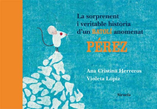 La Sorprenent i Veritable Historia D un Ratoli Anomenat Perez