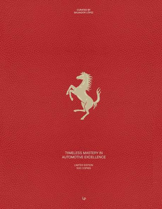 Ferrari. Timeless Maestry In Automotive Excellence. Limited Editi On