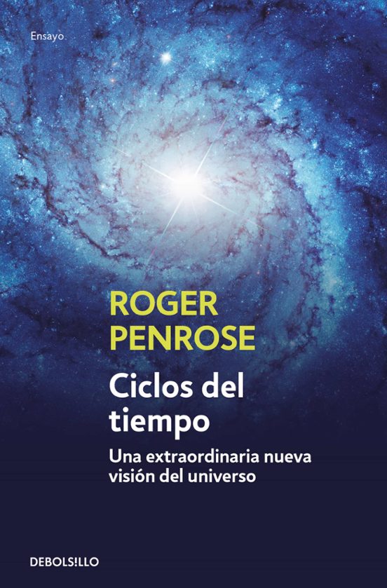Ciclos Del Tiempo: Una Extraordinaria Nueva Vision Del Universo
