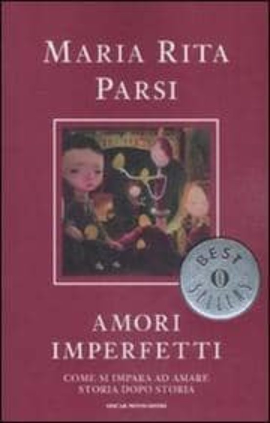 Amori Imperfetti. Come Si Impara Ad Amare Storia Dopo Storia