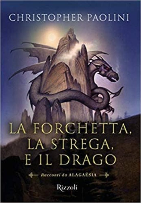 La Forchetta la Strega e Il Drago. Racconti da Alagaësia