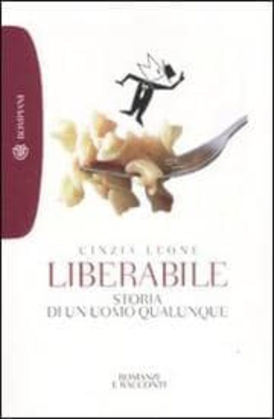 Liberabile. Storia Di Un Uomo Qualunque