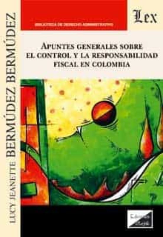 Apuntes Generales Sobre El Control Y La Responsabilidad Fiscal En Colo