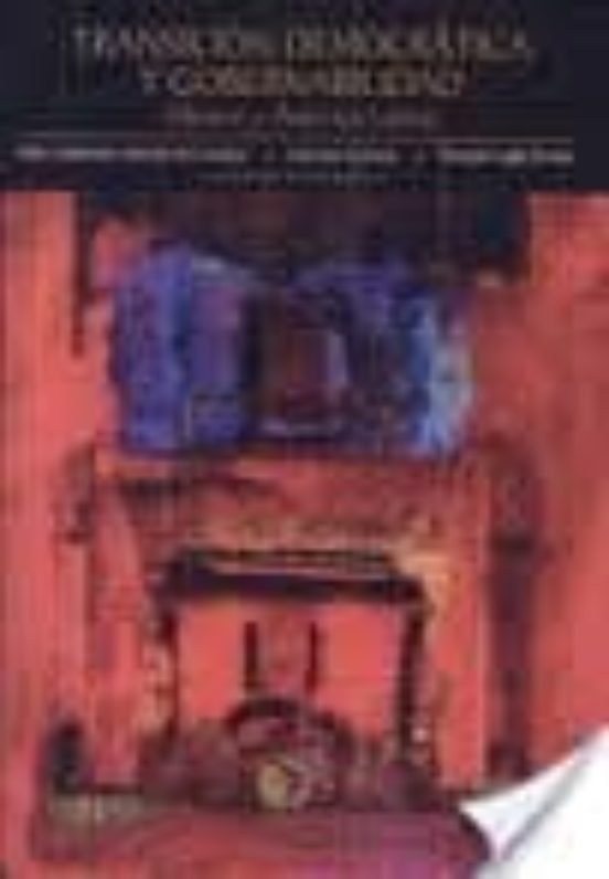 Transicion Democratica Y Gobernabilidad: Mexico Y America Latina