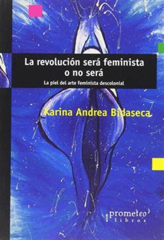La Revolución Será Feminista O No Será