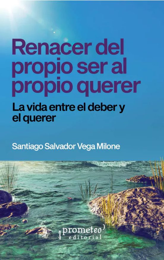 Renacer Del Propio Ser Al Propio Querer