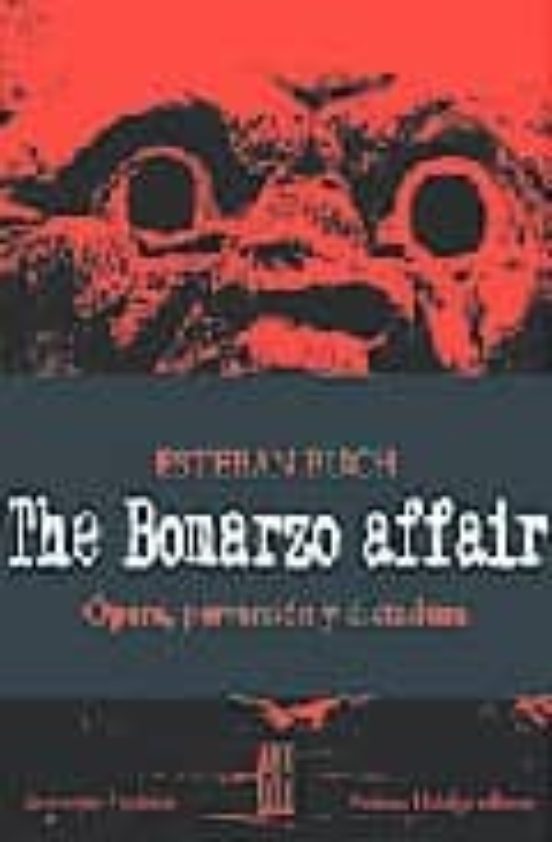 The Bomarzo Affair: Opera Perversion Y Dictadura
