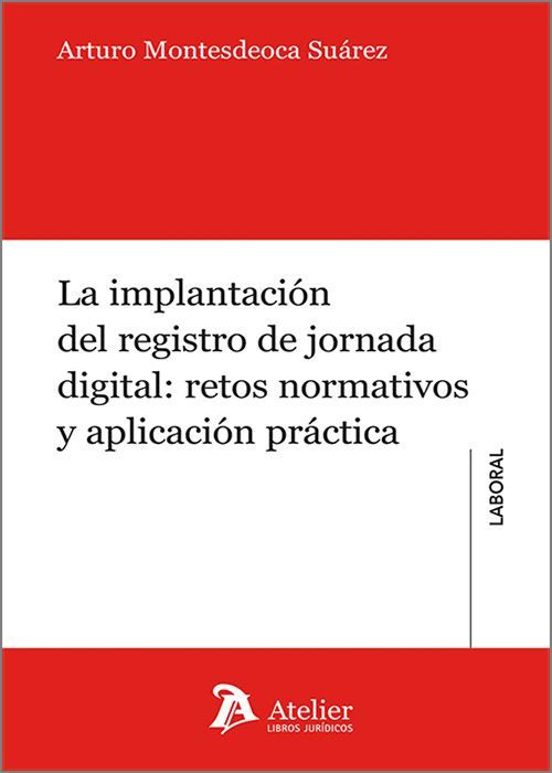 Implantación Del Registro De Jornada Digital: Retos Normativos Y Aplic