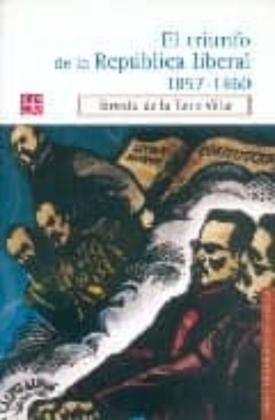 El Triunfo De La Republica Liberal 1857-1860