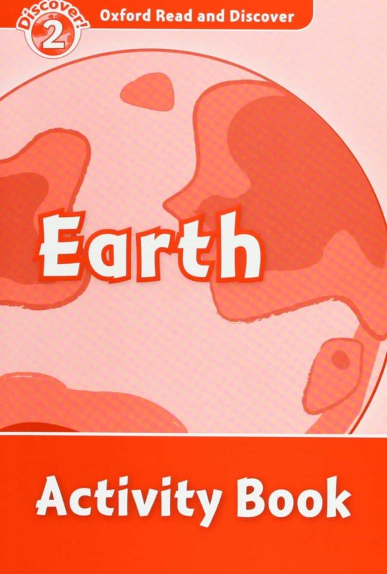 Oxford Read & Discover 2: Earth : Activity Book