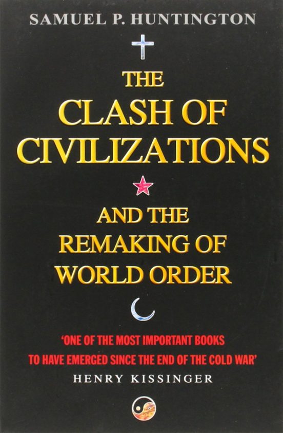 The Clash Of Civilizations And The Remaking Of World Order
