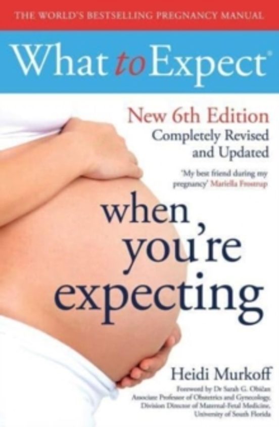 What To Expect When Youre Expecting 6th Edition