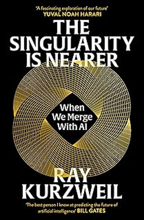 The Singularity Is Nearer: When We Merge With Ai