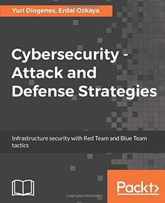 Cybersecurity? Attack And Defense Strategies: Insfrastructure With Red