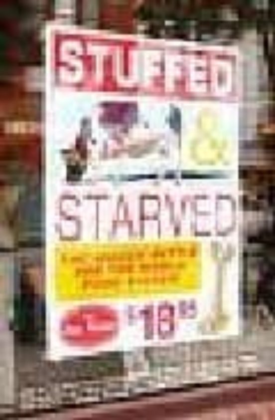 Stuffed And Starved : The Hidden Battle For The World Food System