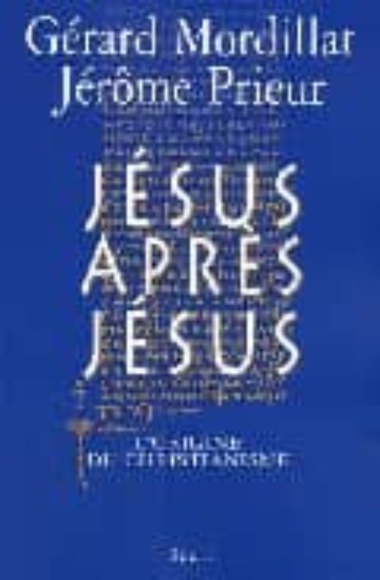 Jesus Apres Jesus: L Origene Du Christianisme