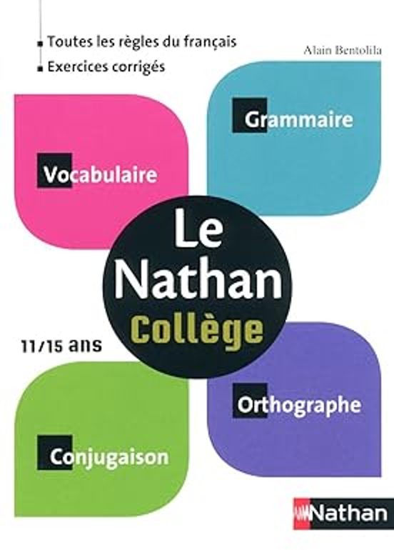 Le 4 De Nathan : Collège 11-15 Ans : Grammaire Orthographe Vocabulaire