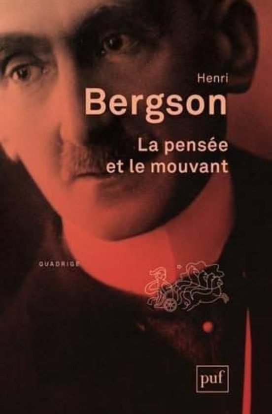 La Pensée Et Le Mouvant : Essais Et Conférences