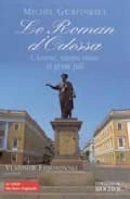 Le Roman D Odessa: Ukraine Utopie Russe Et Genie Juif