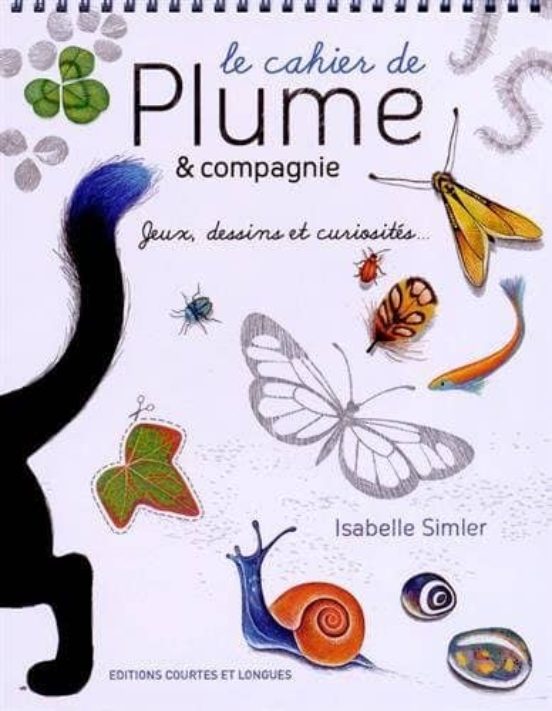 Le Cahier De Plume & Compagnie : Jeux Dessins Et Curiosites