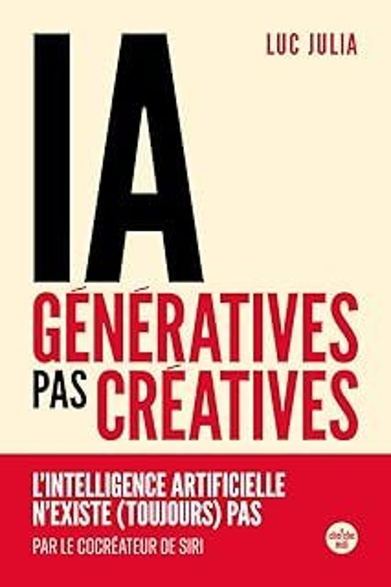 Ia Génératives Pas Créatives: L Intelligence Artificielle N Existe