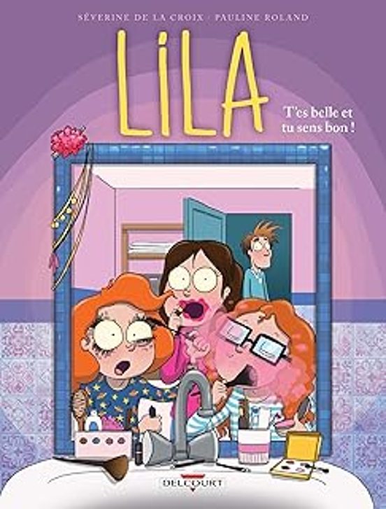 Lila. Vol. 2. T Es Belle et Tu Sens Bon !