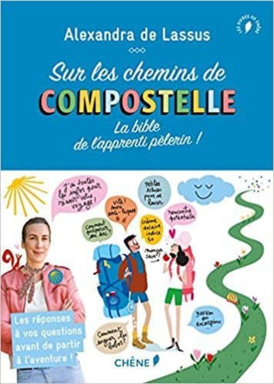 Sur les Chemins de Compostelle: La Bible de L Apprenti Pelerin!