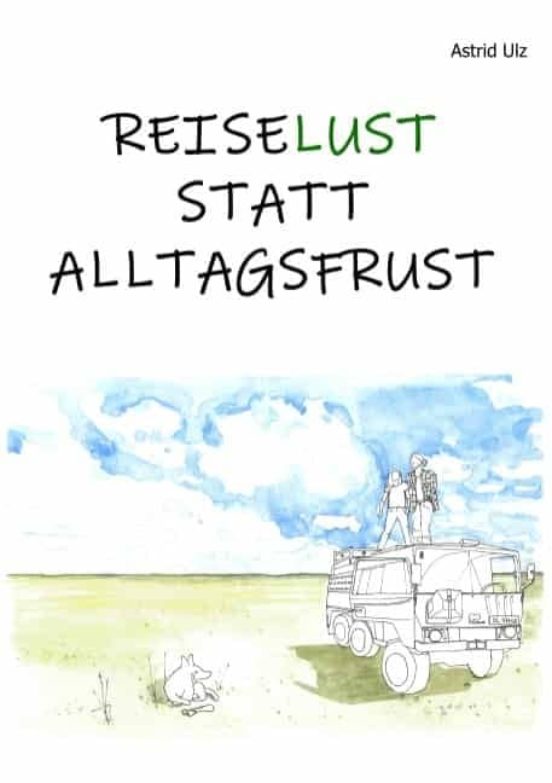 Reiselust Statt Alltagsfrust