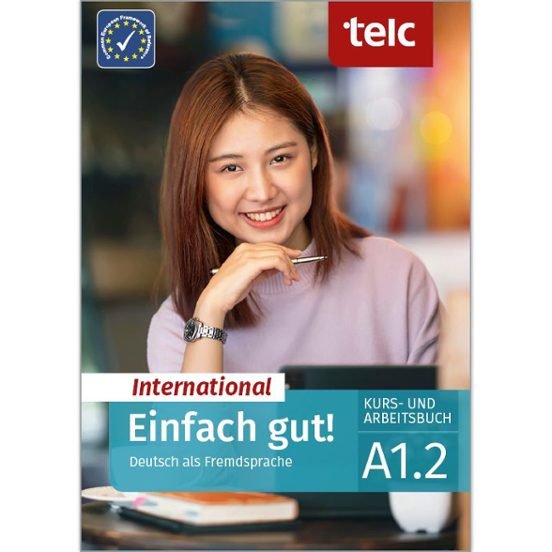 Einfach Gut! International Deutsch Als Fremdsprache A1.2
