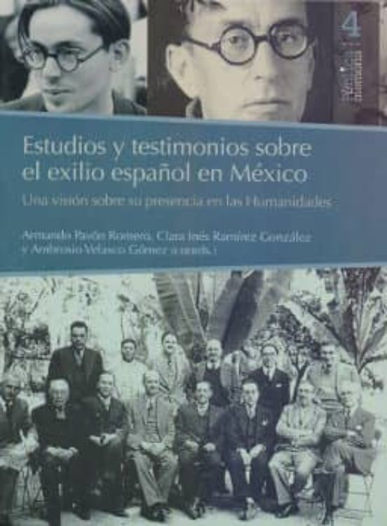 Estudios Y Testimonios Sobre El Exilio Español En Mexico: Una Vision S