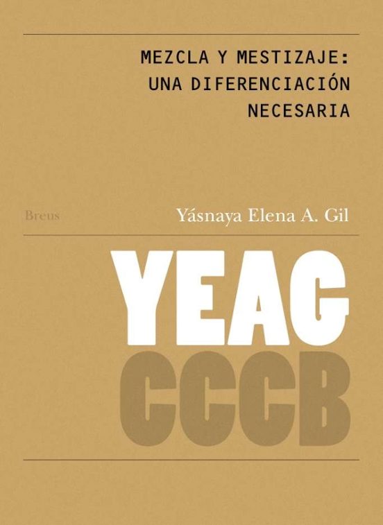Mezcla y mestizaje: una diferenciación necesaria // Mixture and Mestizaje: A Necessary Distinction