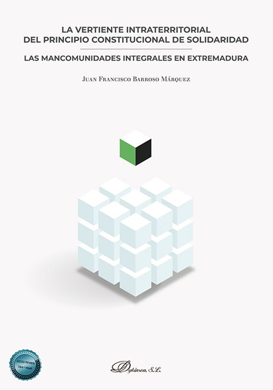 La Vertiente Intraterritorial Del Principio Constitucional De Solidaridad: Las Mancomunidades Integrales En Extremadura