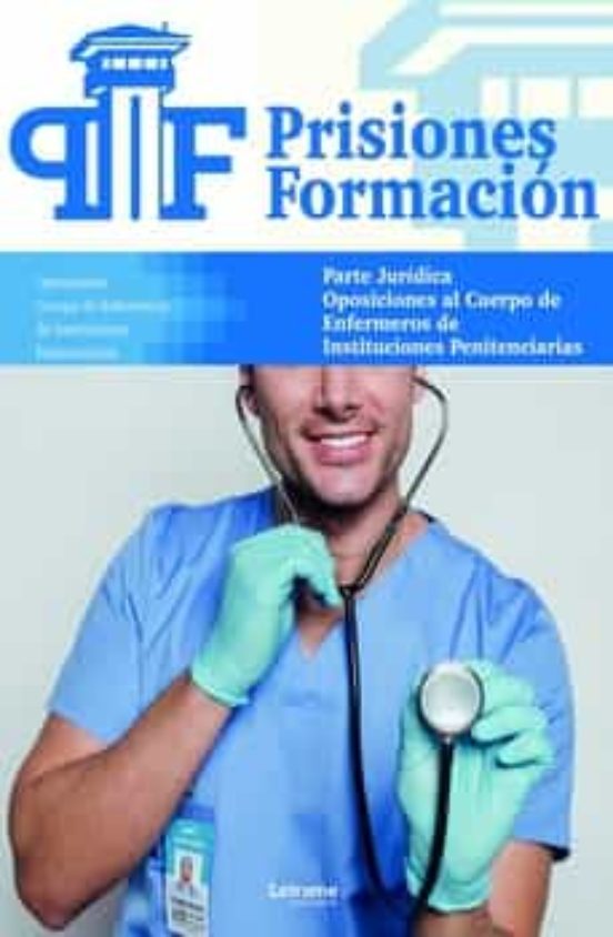 Oposiciones al Cuerpo de Enfermeros de Instituciones Penitenciarias. Parte Jurídica