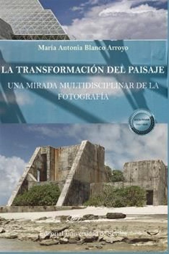La Transformación Del Paisaje: Una Mirada Multidisciplinar De La Fotografía