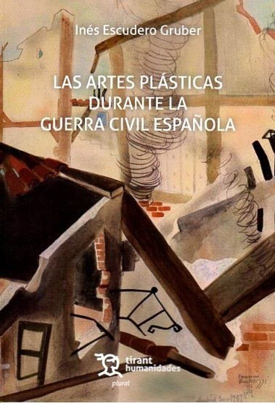 Las Artes Plásticas Durante La Guerra Civil Española