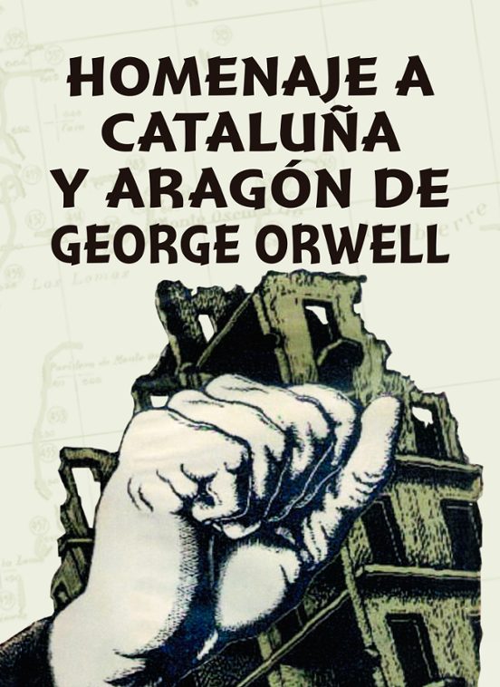 Homenaje A Cataluña Y Aragón De George Orwell