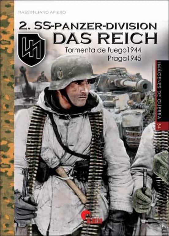 2. Ss-panzer-division Das Reich: Tormenta De Fuego 1944 - Praga 1945